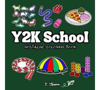 Y2K School Nostalgia Coloring Book for Adults and Teens: 50 Retro Early 2000s School-Themed Coloring Pages | Memory Lane Classroom, Lunchroom & Playground Designs for Relaxation and Stress Relief
