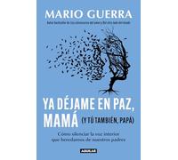 Mario Guerra Ya déjame en paz, mamá (Y tú también, papá) / Leave Me (Tascabile)