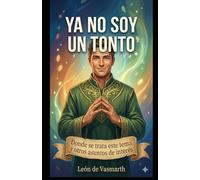 Ya no soy un tonto: Donde se trata este tema y otros asuntos de interés: 1