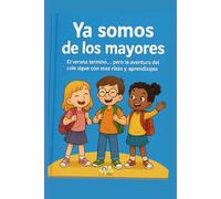 Ya somos de los mayores: El verano terminó… pero la aventura del cole sigue con más risas y aprendizajes