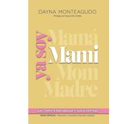 YA SOY MAMI: Guía completa para abarzar tu nueva identidad