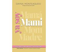 YA SOY MAMI: Guía completa para abarzar tu nueva identidad