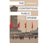 Ya-Wen Lei The Contentious Public Sphere (Tascabile)