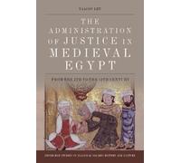 Yaacov Lev The Administration of Justice in Medieval Egypt (Tascabile)