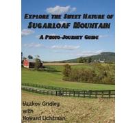 Yaakov Gridley Explore the Sweet Nature of Sugarloaf Mountain (Copertina rigida)