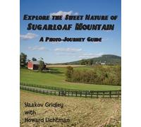 Yaakov Gridley Howard Lic Explore the Sweet Nature of Sugarloaf Mou (Tascabile)