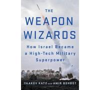 Yaakov Katz Amir Bohbot The Weapon Wizards (Tascabile)