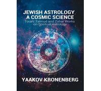 Yaakov Kronenberg Jewish Astrology, A Cosmic Science (Copertina rigida)