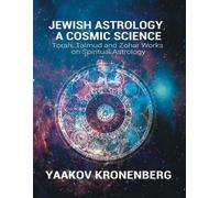 Yaakov Kronenberg Jewish Astrology, A Cosmic Science (Tascabile)