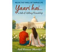 Yaari hai..: A tale of Lifelong Friendship | UnPutdownable Story of Everything that Matters | English Version | Relive the Thrill of Campus Life