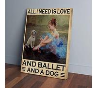 YAASIMOULE Tutto ciò di cui ho bisogno è amore, balletto e un cane - Stampe su tela