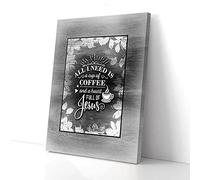 YAASIMOULE Tutto ciò di cui ho bisogno è una tazza di caffè e un cuore pieno di Gesù. Stampe su tela aziendali. Arte murale.