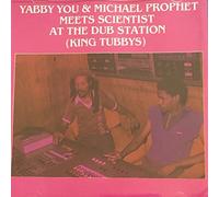 Yabby You & Michael Prophet - Meets Scientist At The Dub Station (King Tubbys)