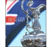 Yacht Club del mondo. Ediz. illustrata