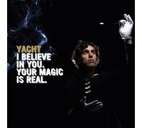 Yacht - I Believe in You. Your Magic is Real