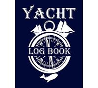 Yacht Log Book: Daily Boat Log Book to record information and maintenance for Yacht and Boats with water level,wind ... One page | Ship journal - Gift for skippers.