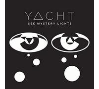 Yacht - See Mystery Lights