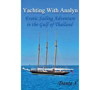 Yachting With Analyn: Erotic Sailing Adventure in the Gulf of Thailand