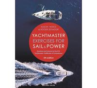 Yachtmaster Exercises for Sail and Power 5th edition: Questions and Answers for the RYA Yachtmaster® Certificates of Competence
