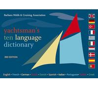 Yachtsman's Ten Language Dictionary: English, French, German, Dutch, Danish, Spanish, Italian, Portuguese, Turkish, Greek