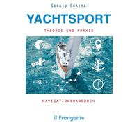Yachtsport Theorie Und Praxis Navigationshandbuch - [Edizioni Il Frangente]