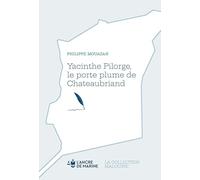 Yacinthe Pilorge, le porte plume de Chateaubriand