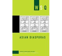 Yadira Perez Hazel Lili Sh Asian Diasporas: Wsq Vol 47, Numbers 1 & (Tascabile)