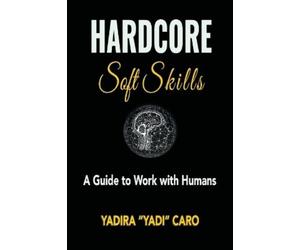 Yadira Yadi Caro Hardcore Soft Skills (Tascabile)