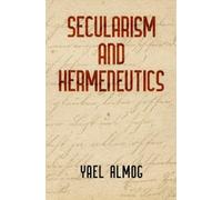 Yael Almog Secularism and Hermeneutics (Copertina rigida)