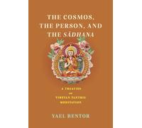 Yael Bentor The Cosmos, the Person, and the Sadhana (Tascabile)