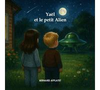 Yaël et le petit alien: Jeunesse : 5 à 8 ans