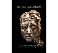 Yael Segalovitz How Close Reading Made Us (Tascabile)