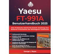Yaesu FT-991A Benutzerhandbuch 2025: Eine Praktische Schritt-Für-Schritt Anleitung Zum Sicheren Freischalten Der Wichtigsten Funktionen