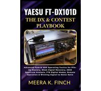 Yaesu FT-DX101D: The DX & Contest Playbook