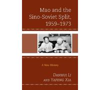 Yafeng Xia Danhui Li Mao and the Sino-Soviet Split, 1959-1973 (Copertina rigida)