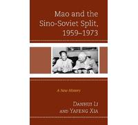 Yafeng Xia Danhui Li Mao and the Sino-Soviet Split, 1959-1973 (Tascabile)