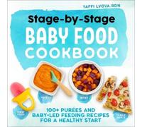 Yaffi Lvova RDN Stage-by-Stage Baby Food Cookbook (Tascabile)