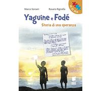 Yaguine e Fodé. Storia di una speranza. Ediz. illustrata