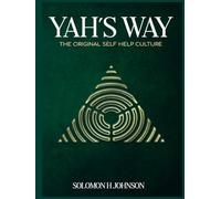 YAH’S WAY: The Original Self-Help Culture