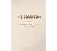 Yah Within Her.: Letters to the Father.: Cream Daily Prayer journal