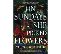 Yah Yah Scholfiel On Sundays She Picked Flower (Tascabile) (PRESALE 22/10/2026)