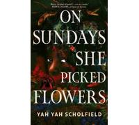 Yah Yah Scholfield On Sundays She Picked Flowers (Copertina rigida)