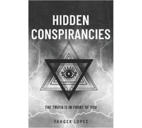 Yahger Lopez Hidden Conspirancies (Tascabile)