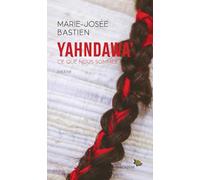 Yahndawa' Ce que nous sommes