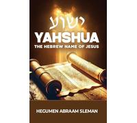 Yahshua: The Hebrew Name of Jesus