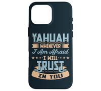 Yahuah Ogni volta che ho paura di fidarmi di te ebreo Jahweh Custodia per iPhone 16 Pro Max