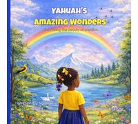 Yahuah’s Amazing Wonders: Discovering the Beauty of Yahuah’s Creation