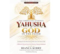 Yahusha Is God in the Flesh: The Compelling Evidence