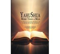 Yahushua Yahuwah YAHUSHUA More Than a Man (Tascabile)