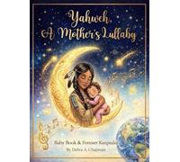 Yahweh, A Mother’s Lullaby: Baby Book & Forever Keepsake